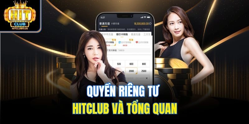 Quyền riêng tư Hitclub và tổng quan