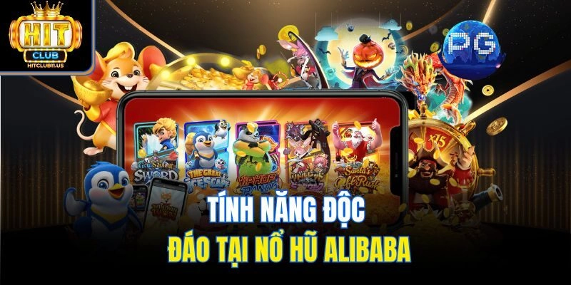 Tính năng độc đáo tại nổ hũ Alibaba