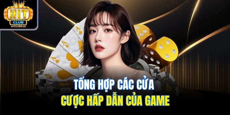 Tổng hợp các cửa cược hấp dẫn của game